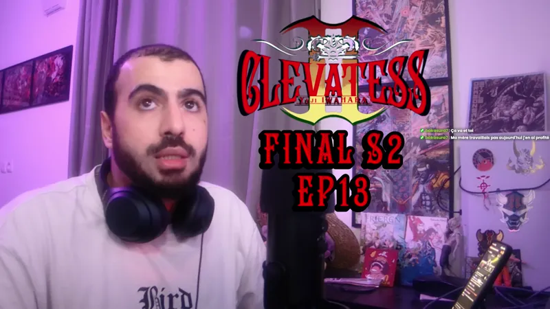 CLEVATESS - FINAL S2 EPISODE 13